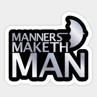 Manners Maketh Man Sticker